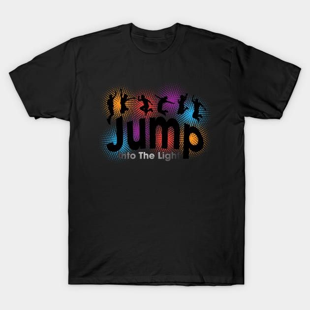 Jump Into The Light T-Shirt by dojranliev